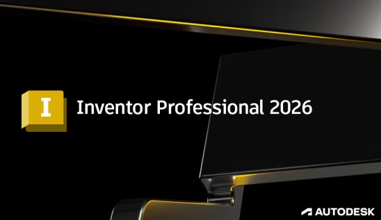 Autodesk Inventor Pro 2026 v2026.2.0 中文免费正式版(附安装教程) 64位