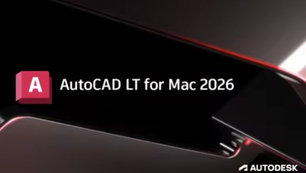 Autodesk AutoCAD LT 2026 v2026.0.0 for Mac 中文正式免费版(附教程)