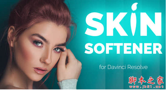达芬奇神级人像人脸皮肤美白磨皮预设插件 Skin Softener FX 免费版